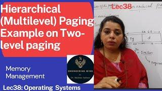 Lec38: Hierarchical (Multilevel) Paging- Two level Paging Example