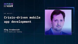 Crisis-Driven Mobile App Development | Oleg Grodzevich | Ioniconf 2022