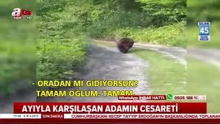 Ayıyla karşılaşan adamın cesareti | A Haber