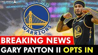 BREAKING Golden State Warriors News On Gary Payton II OPTING IN To His 2024-25 Contract