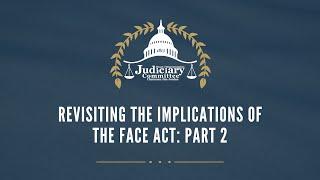 Revisiting the Implications of the FACE Act: Part 2