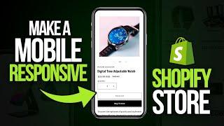 How To Make Your Shopify Store MOBILE FRIENDLY | Mobile Responsive Shopify Store Tips