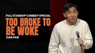 Too Broke to be Woke - Standup Comedy Special - Dan Pan