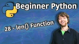 Beginner Python Tutorial 28 - len() Function