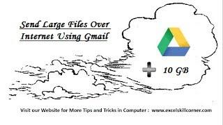 How to Sent Large Size file (More than 25 MB) through Gmail using Google Drive