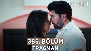 Esaret Dizisi 365. Bölüm Fragmanı (21 Haziran Cuma) @esaretdizisi ​