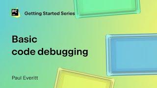 Basic code debugging in PyCharm | Getting started
