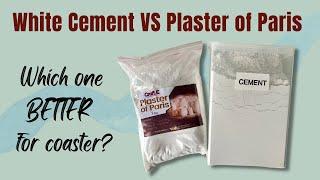 Coaster project | White cement vs Plaster of Paris | Which one is better?