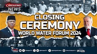 BREAKING NEWS - Closing Ceremony World Water Forum ke-10 di Bali