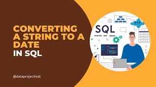 Converting a String to Date in SQL | CAST | CONVERT | TRY_CAST | TRY_CONVERT | SQL