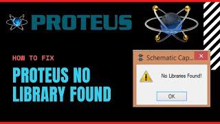 How to Fix Proteus Library not Found Error | Proteus No Library Found | Umer Iqbal