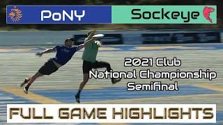 PoNY vs Sockeye | 2021 Club National Championship Semifinal | FULL GAME HIGHLIGHTS