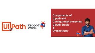 UiPath Tutorial | Components of UiPath and Configuring or Connecting UiPath Studio & Orchestrator