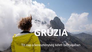 Grúzia - Tíz nap a kereszténység keleti bástyájában