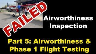 BEARHAWK ~ I failed the Airworthiness Inspection.  (Part 5 AW Certification and Phase 1 Flight Test)