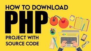 PHP Projects with Source code | Free Project Download Website 2021