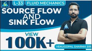 Fluid Mechanics | Module 5 | Fluid Flow | Source Flow & Sink Flow (Lecture 33)