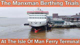 Manxman Ship Berthing Trials At Isle of Man Ferry Terminal