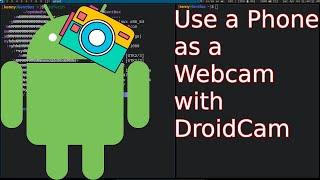 Get a Free Webcam In Linux Using Your Phone & DroidCam