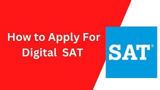 How to Apply for Digital SAT | DIGITAL SAT 2023 IS HERE| College Board