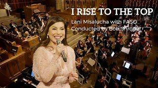 I RISE TO THE TOP - Lani Misalucha w/ Filipino American Symphony Orchestra• Conducted by Bob Shroder