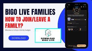 BIGO LIVE FAMILIES| HOW TO JOIN OR LEAVE A FAMILY| STEP BY STEP OVERVIEW