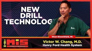 New Drill Technology - Victor Chang, M.D.