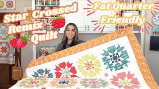 Star Crossed Remix Quilt: Fat Quarter Friendly Quilt Pattern