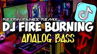 DJ FIRE BURNING ANALOG BASS | ENAK VIRAL TIKTOK 2023