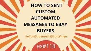 How to Sent Custom Automated Messages to eBay Buyers - es118