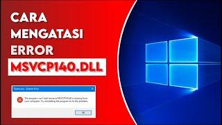 Cara Mengatasi Error MSVCP140.DLL di Windows 10