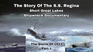 The Wreck Of The S.S. Regina (Short Great Lakes Ship Documentary) The Storm Of 1913 (Pt. 1)