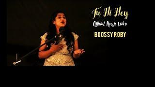 Tu Hi Hey| Official Music Video |Christian Devotional Song 2020| Boossy Roby