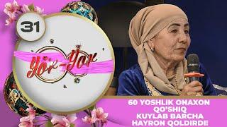 Yor-yor 31-son 60 YOSHLIK ONAXON QO'SHIQ KUYLAB BARCHANI HAYRON QOLDIRDI! (18.03.2023)