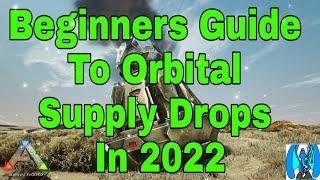 Ark Survival Evolved Beginners Guide to Orbital Supply Drops In 2022