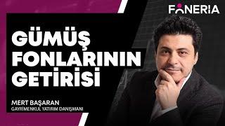 Gümüş Fonlarının Getirisi I Mert Başaran Yorumluyor I Foneria TV