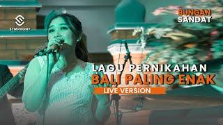 LAGU PERNIKAHAN KHAS BALI - BUNGAN SANDAT - LIVE VERSION - SYMPHONY ENTERTAINMENT