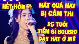 HẾT HỒN  Thí Sinh BỊ CẤM THI vì QUÁ GIỎI khi 25 TUỔI LÀM "TIẾN SĨ BOLERO" Ở MỸ làm GK "GHEN TỴ"