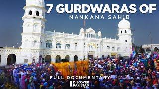 7 Gurdwaras of Nankana Sahib | Exclusive Documentary | Sat Sri Akal Pakistan