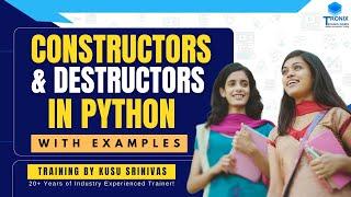 Constructors and Destructors in Python with Examples || Python Training in KPHB