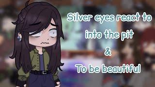 Silver eyes react to into the pit & to be beautiful //gore warning \\ pl/eng