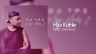 Dj Tpz ft. Ma Eve - Hija Kahle