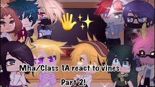 ˚•Mha/Class 1A react to vines•Part 2•˚