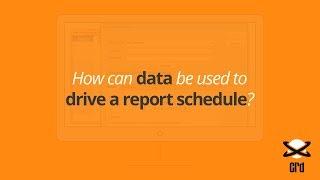 Drive Report Schedules Using Data