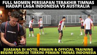 FULL MOMEN LATIHAN TERAKHIR TIMNAS LAWAN AUSTRALIA. BEGINI KONDISI TERKINI PEMAIN TIMNAS INDONESIA