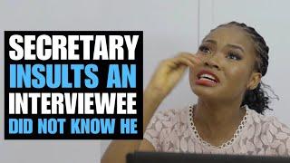 Secretary Insults An Interviewee, Did Not Know He... | Moci Studios