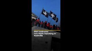 Man confronts neo-Nazis marching in Nashville | #AJshorts
