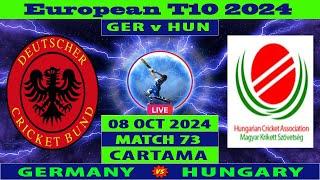 Germany vs Hungary | GER vs HUN | 73rd Match of European T10 2024 | Cricket Info Live