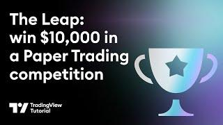 The Leap: Win $10,000 in a Paper Trading Competition