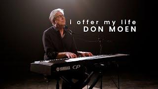 Don Moen - Lord I Offer My Life | Praise and Worship Songs